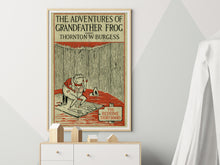 Load image into Gallery viewer, The Adventures of Grandfather Frog POSTER! (up to 24 x 36 inches) - Vintage - Thornton W. Burgess - Children&#39;s Book - Reading - Bedtime Story - Kids
