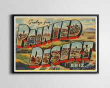 Load image into Gallery viewer, PAINTED DESERT &quot;Large Letter&quot; Travel Postcard POSTER! (up to 24&quot; x 36&quot;) - Arizona
